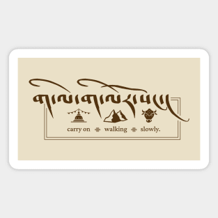 Carry On Walking Slowly Tibetan Script - Dark Magnet